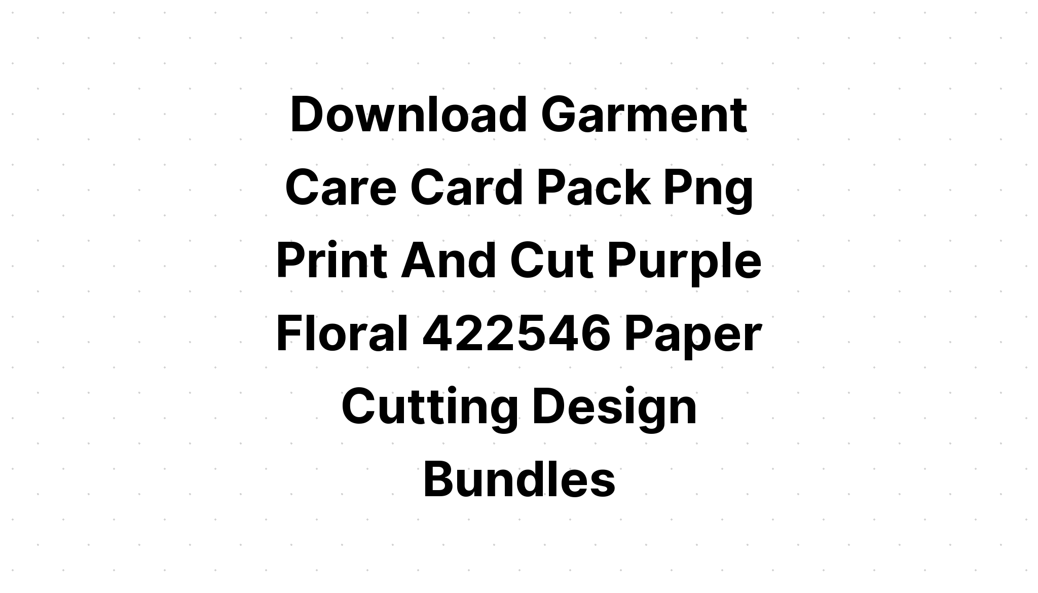 Download Tumbler And Garment Care Cards 9 Pack! SVG File